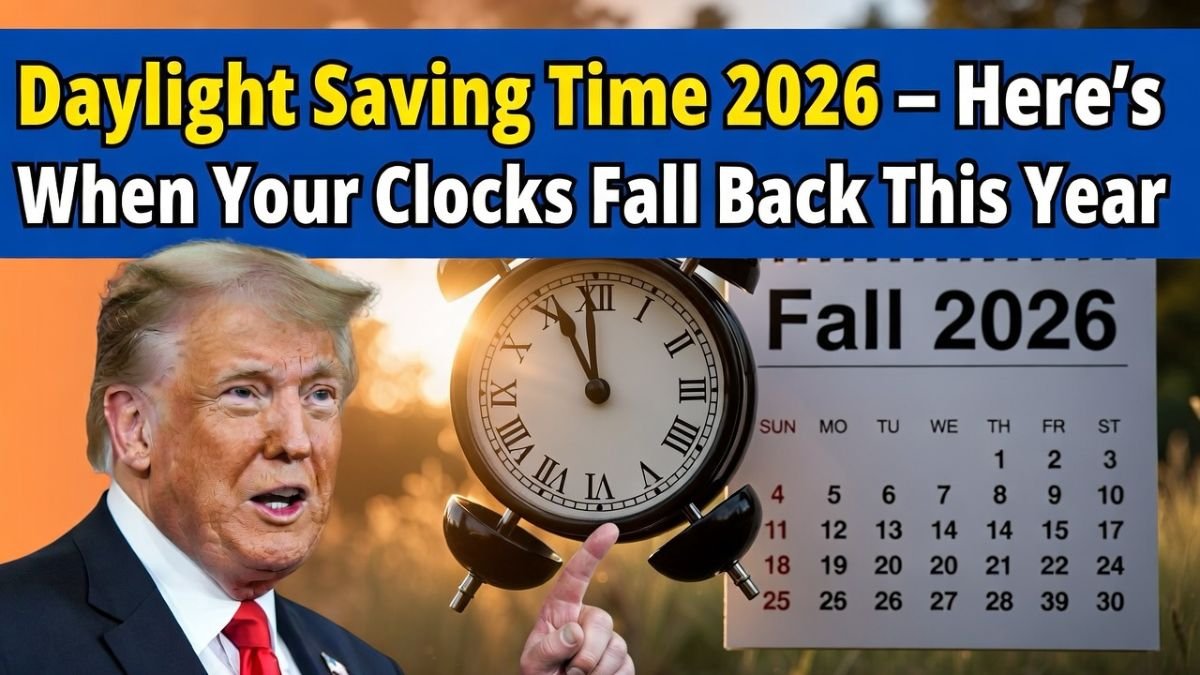 Daylight Saving Time 2026 – Here’s When Your Clocks Fall Back This Year